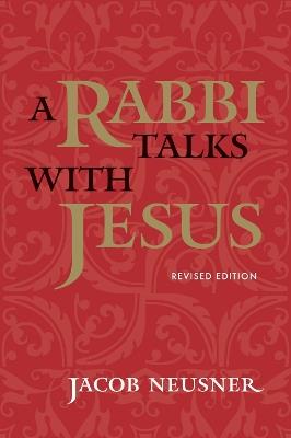 A Rabbi Talks with Jesus - Jacob Neusner - cover