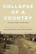 Collapse of a Country: A Diplomat's Memoir of South Sudan