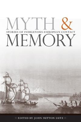 Myth and Memory: Stories of Indigenous-European Contact - cover