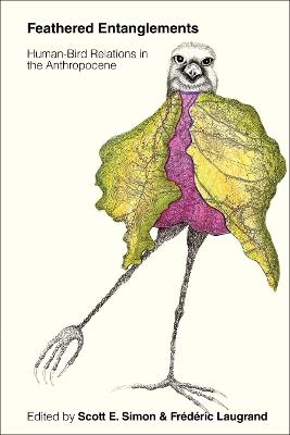 Feathered Entanglements: Human-Bird Relations in the Anthropocene - cover