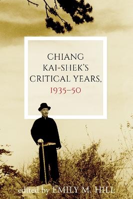 Chiang Kai-shek's Critical Years, 1935–50 - cover