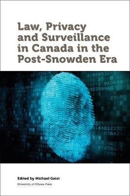 Law, Privacy and Surveillance in Canada in the Post-Snowden Era - cover
