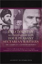 Leo Tolstoy in Conversation with Four Peasant Sectarian Writers: The Complete Correspondence