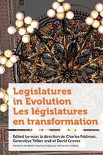 Legislatures in Evolution / Les legislatures en transformation