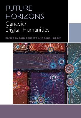 Future Horizons: Canadian Digital Humanities - cover