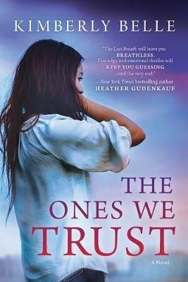 The Ones We Trust - Kimberly Belle - cover
