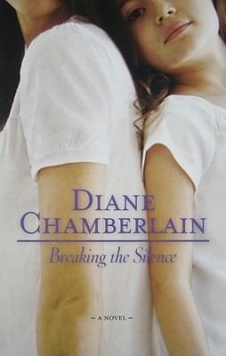 Breaking the Silence Original - Diane Chamberlain - cover