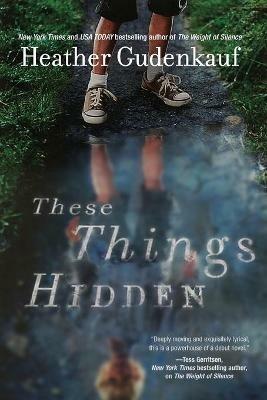 These Things Hidden: A Novel of Suspense - Heather Gudenkauf - cover