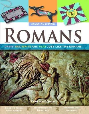 Romans: Dress, Eat, Write, and Play Just Like the Romans - Fiona MacDonald - cover