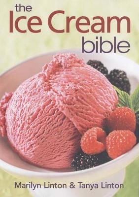 The Ice Cream Bible - Marilyn Linton,Tanya Linton - cover