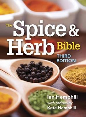 The Spice and Herb Bible - Ian Hemphill,Kate Hemphill - cover