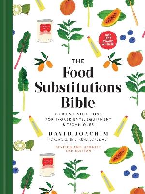 The Food Substitutions Bible: 8,000 Substitutions for Ingredients, Equipment & Techniques - David Joachim - cover