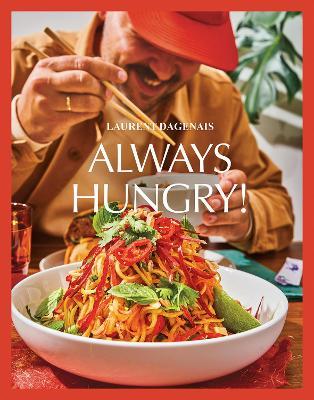 Always Hungry!: The Cookbook - Laurent Dagenais - cover