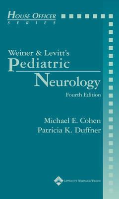 Weiner & Levitt's Pediatric Neurology - Michael E. Cohen,Patricia Kressel Duffner,Howard L. Weiner - cover