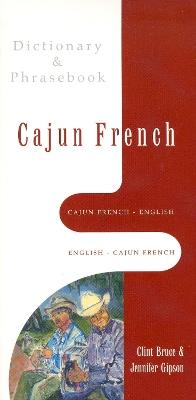 Cajun French-English / English-Cajun French Dictionary & Phrasebook - Clint Bruce - cover