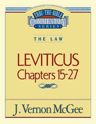 Thru the Bible Vol. 07: The Law (Leviticus 15-27) - J. Vernon McGee - cover