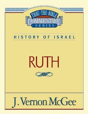 Thru the Bible Vol. 11: History of Israel (Ruth) - J. Vernon McGee - cover