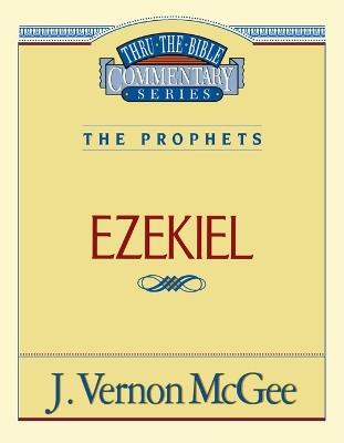 Thru the Bible Vol. 25: The Prophets (Ezekiel) - J. Vernon McGee - cover