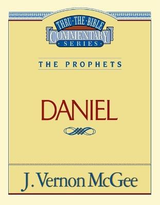 Thru the Bible Vol. 26: The Prophets (Daniel) - J. Vernon McGee - cover