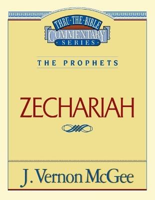 Thru the Bible Vol. 32: The Prophets (Zechariah) - J. Vernon McGee - cover