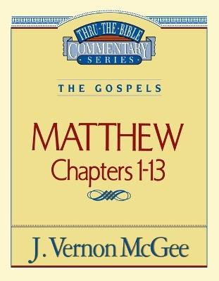 Thru the Bible Vol. 34: The Gospels (Matthew 1-13) - J. Vernon McGee - cover
