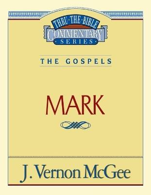 Thru the Bible Vol. 36: The Gospels (Mark) - J. Vernon McGee - cover