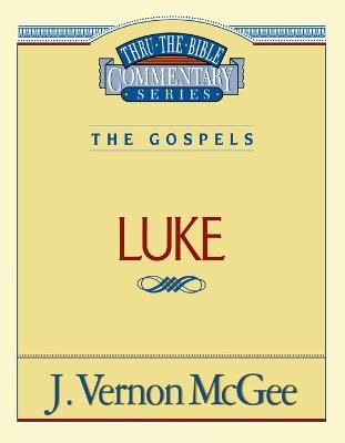 Thru the Bible Vol. 37: The Gospels (Luke) - J. Vernon McGee - cover