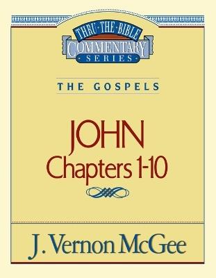 Thru the Bible Vol. 38: The Gospels (John 1-10) - J. Vernon McGee - cover