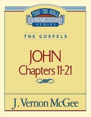Thru the Bible Vol. 39: The Gospels (John 11-21) - J. Vernon McGee - cover