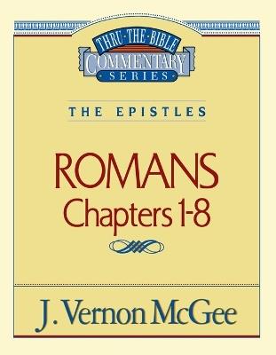 Thru the Bible Vol. 42: The Epistles (Romans 1-8) - J. Vernon McGee - cover