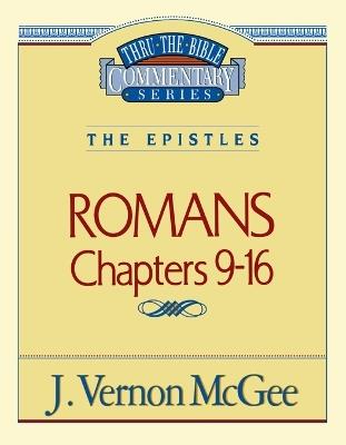 Thru the Bible Vol. 43: The Epistles (Romans 9-16) - J. Vernon McGee - cover