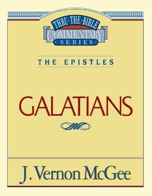Thru the Bible Vol. 46: The Epistles (Galatians) - J. Vernon McGee - cover