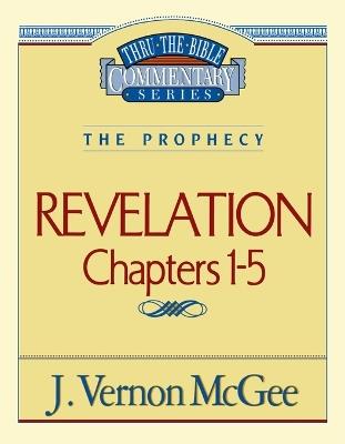 Thru the Bible Vol. 58: The Prophecy (Revelation 1-5) - J. Vernon McGee - cover