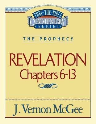 Thru the Bible Vol. 59: The Prophecy (Revelation 6-13) - J. Vernon McGee - cover