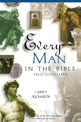 Every Man in the Bible: Everything in the Bible Series - Lawrence O. Richards - cover