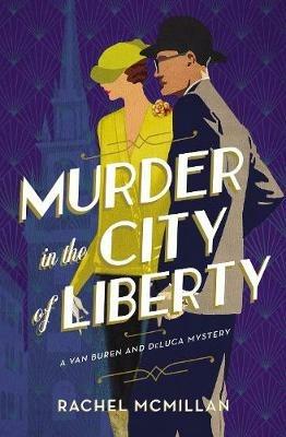 Murder in the City of Liberty - Rachel McMillan - cover