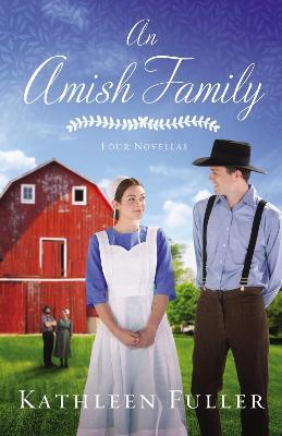An Amish Family: Four Stories - Kathleen Fuller - cover