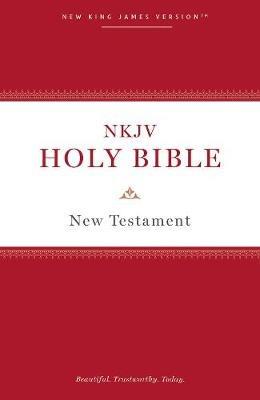 NKJV, Holy Bible New Testament, Paperback, Comfort Print: Holy Bible, New King James Version - Thomas Nelson - cover