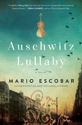 Auschwitz Lullaby: A Novel - Mario Escobar - cover