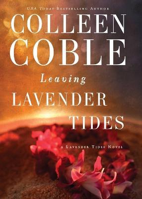 Leaving Lavender Tides: A Lavender Tides Novella - Colleen Coble - cover