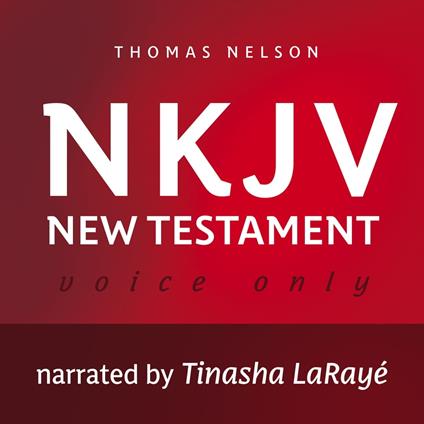 Voice Only Audio Bible - New King James Version, NKJV (Narrated by Tinasha LaRayé): New Testament