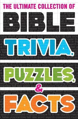 The Ultimate Collection of Bible Trivia, Puzzles, and Facts - Thomas Nelson - cover