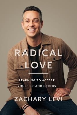 Radical Love: Learning to Accept Yourself and Others - Zachary Levi - cover