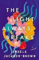 The Light Always Breaks