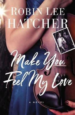 Make You Feel My Love - Robin Lee Hatcher - cover