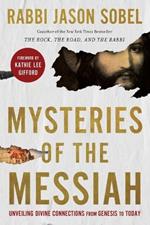 Mysteries of the Messiah: Unveiling Divine Connections from Genesis to Today