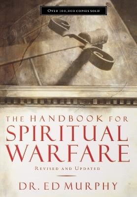 The Handbook for Spiritual Warfare: Revised and   Updated - Ed Murphy - cover