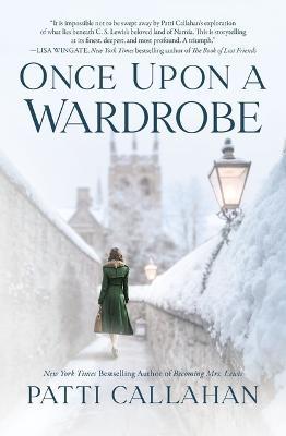 Once Upon a Wardrobe - Patti Callahan - cover