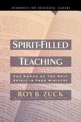 Spirit-Filled Teaching - Roy B. Zuck - cover