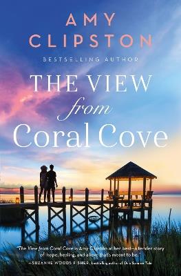 The View from Coral Cove: A Sweet Contemporary Romance - Amy Clipston - cover